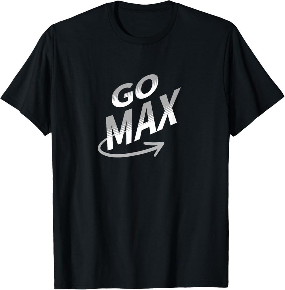 

Go Max Motivational Inspirational T-Shirt XL