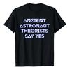 Camiseta Ancient Astronaut Theorists Say Yes