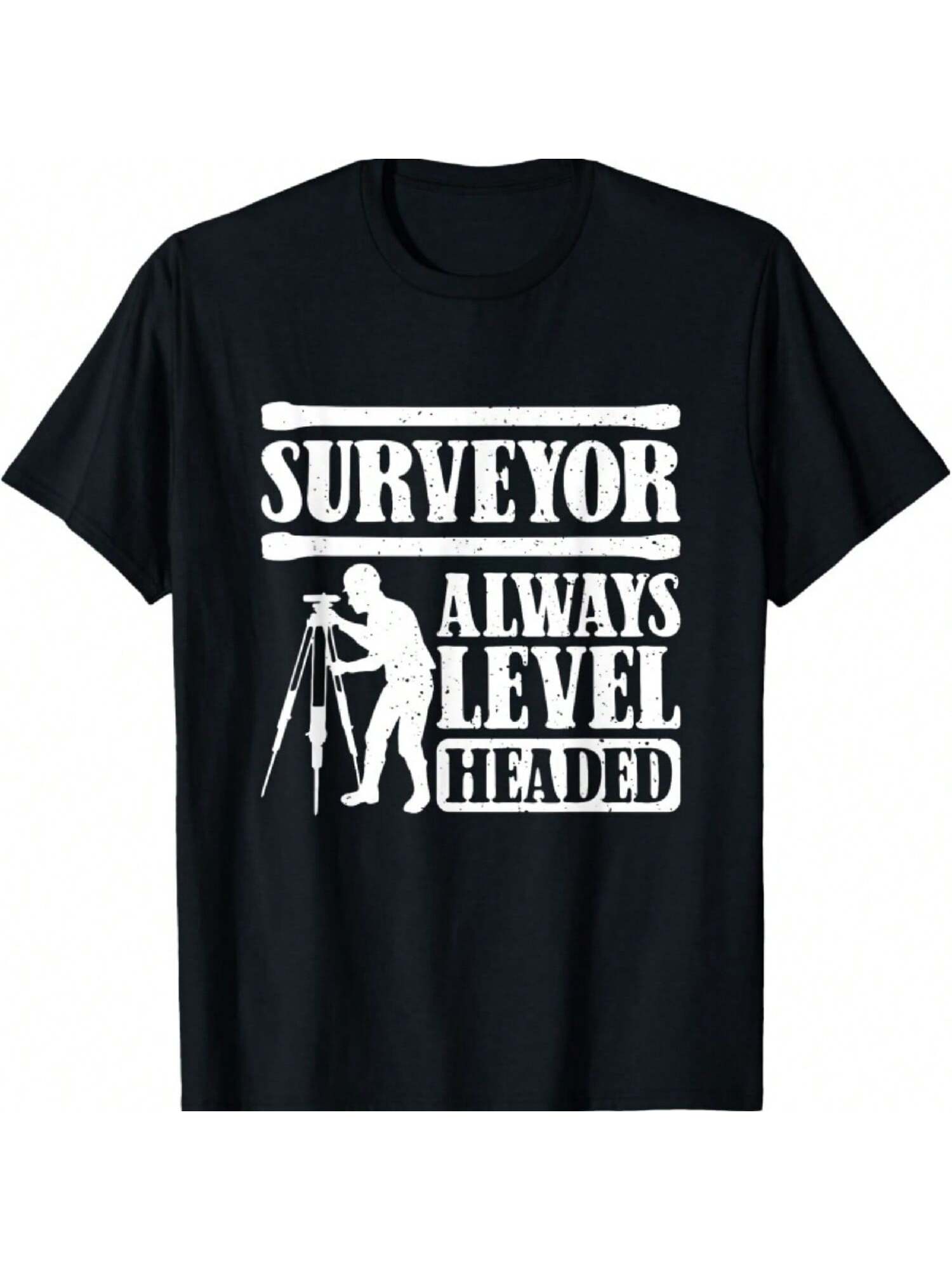 Surveyor Always Level Headed - Land Surveyor T-Shirt S разноцветный