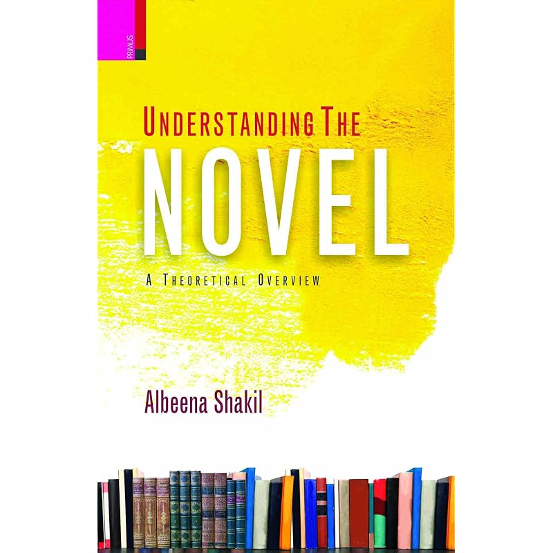 Understanding the Novel: A Theoretical Overview