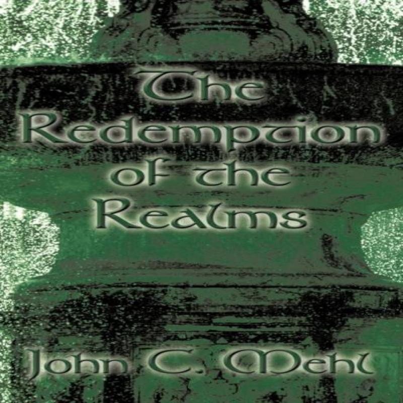 The Redemption of the Realms by John C. Mehl Paperback Book 9781449079130