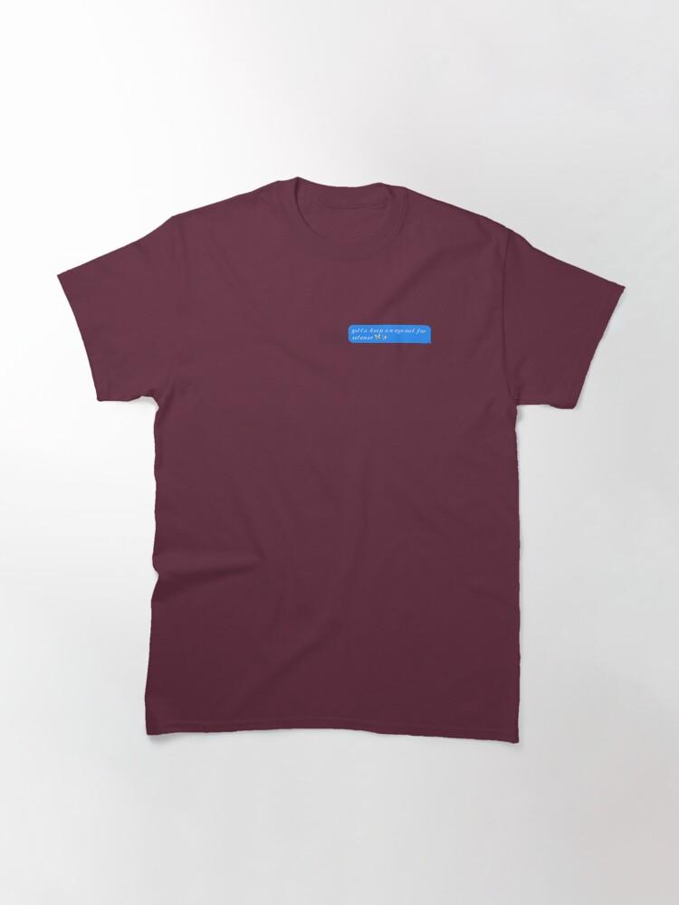 Gotta Keep an Eye Out for Selener Classic T-Shirt