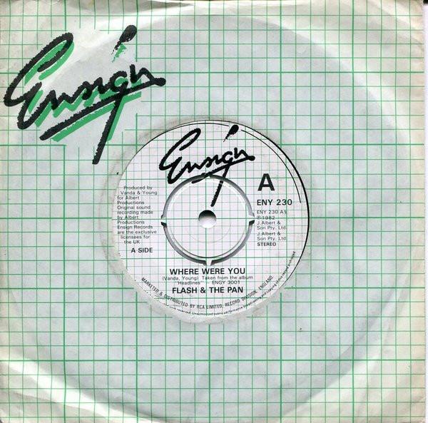 

7inch Record FLASH THE PAN Where Were You All For You ENY230 ENSIGN 1982 UK Rock Used