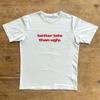 Better Late Than Ugly T Shirt and Kids Tshirt, Funny Sassy Slogan Tee, Sarcastic Diva Graphic Tee, Cheeky Gift For Her, Dark Humor