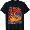 I Got IBS I Be Suckin These Dogs Down Hot Dog Meme Unisex T-Shirt