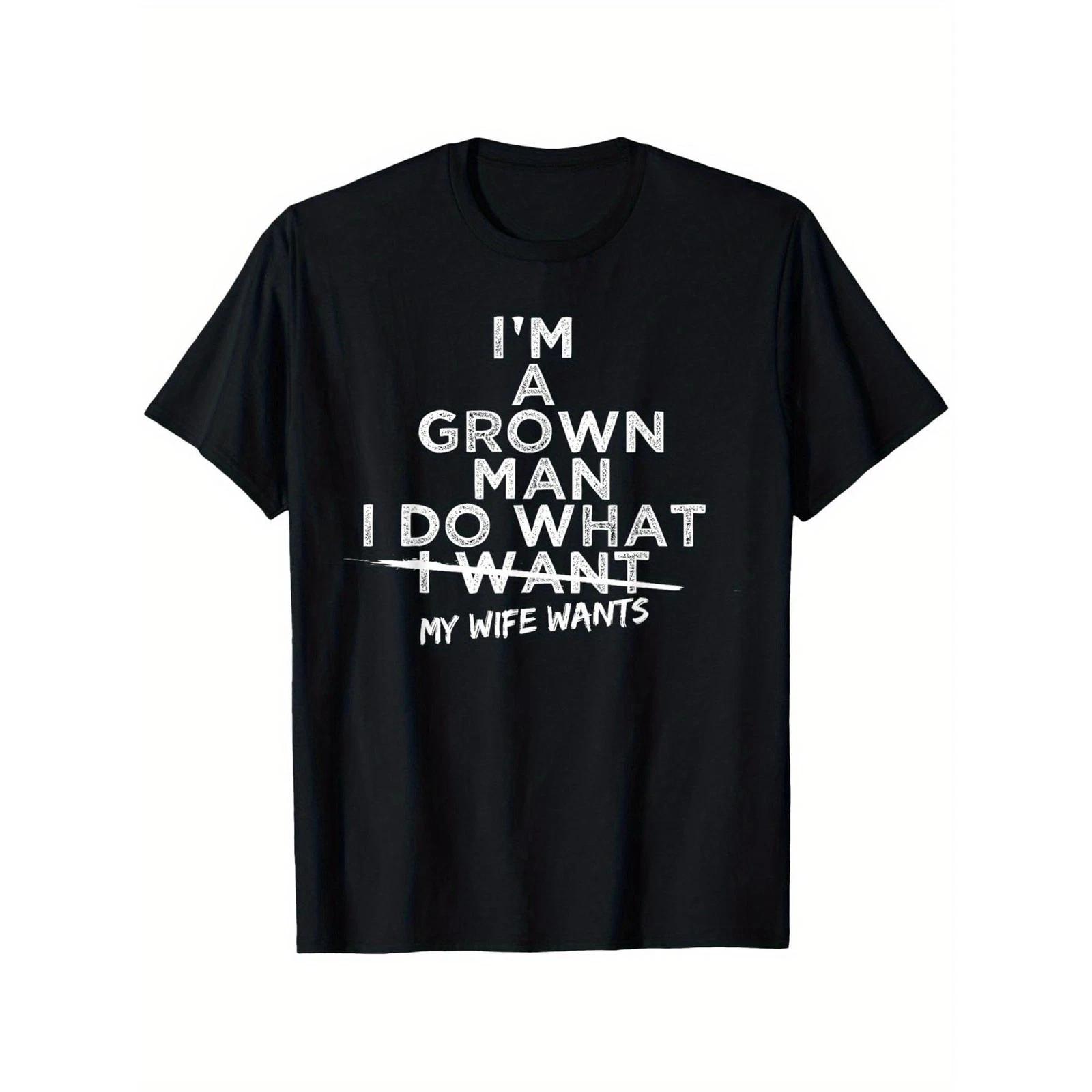 Funny I Do What My Wife Wants Men s T-Shirt XXXL