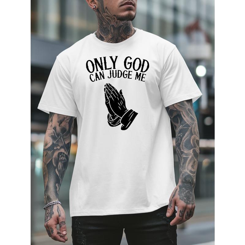 Men'S Short-Sleeve T-Shirts for Summer with The Phrase 'Only God Can Judge Me', Featuring Stylish Prints And Versatile Round Neck Designs Suitable