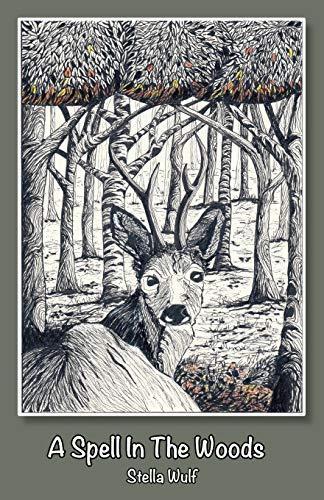 A Spell In The Woods by Stella Wulf Paperback Book 9781911048503