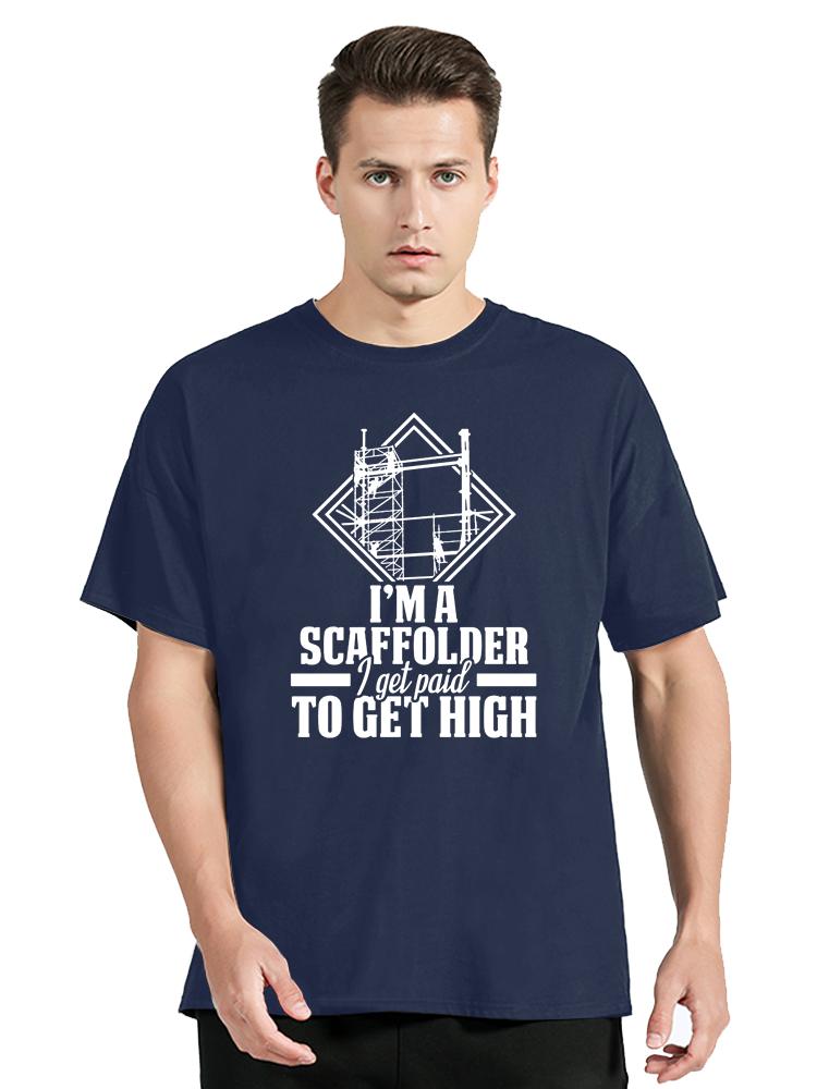 Scaffolder I Get Paid Scaffold Builder Scaffolding T Shirts Graphic Cotton Streetwear Short Sleeve Birthday Gifts Summer T-shirt