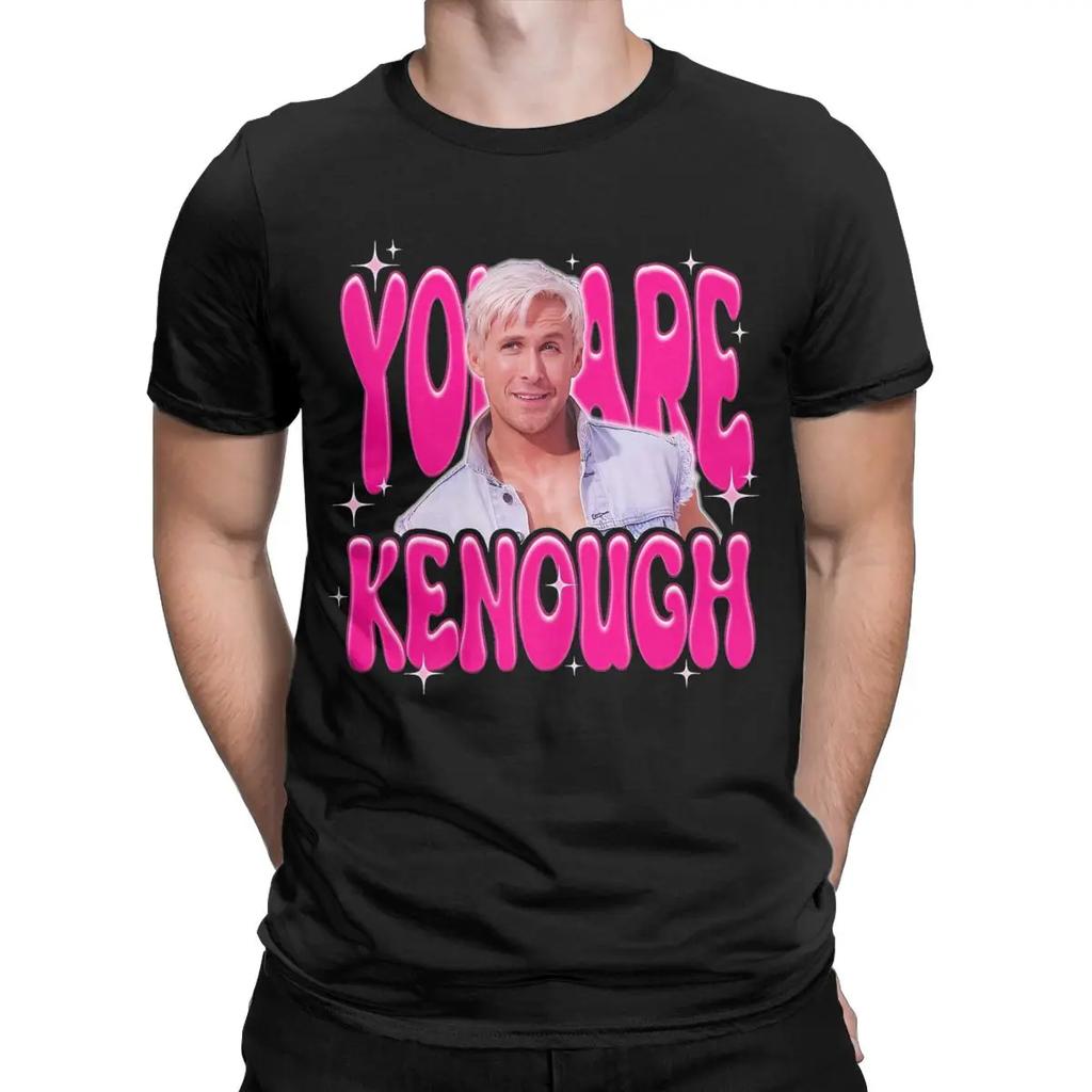 You Are Kenough Movie Ryan Gosling T Shirt Men 100% Cotton Casual T-Shirts O Neck Tee Shirt Short Sleeve Tops 4XL 6XL
