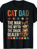 Cat Dad The for Man Myth Snack Dealer Funny Fathers Day TShirtRetro Casual Short-sleeved T-shirt with a Round Neck and P