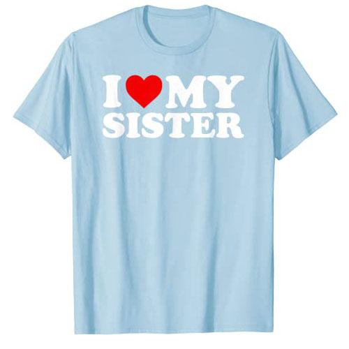 Ich Liebe Meine Schwester T-Shirt Ich Liebe Meine Kleine Schwester Grafik T-Shirt Oberteile Lustige Sprüche Buchstaben Gedruckte Outfits Familie Partnerlook Kleidung
