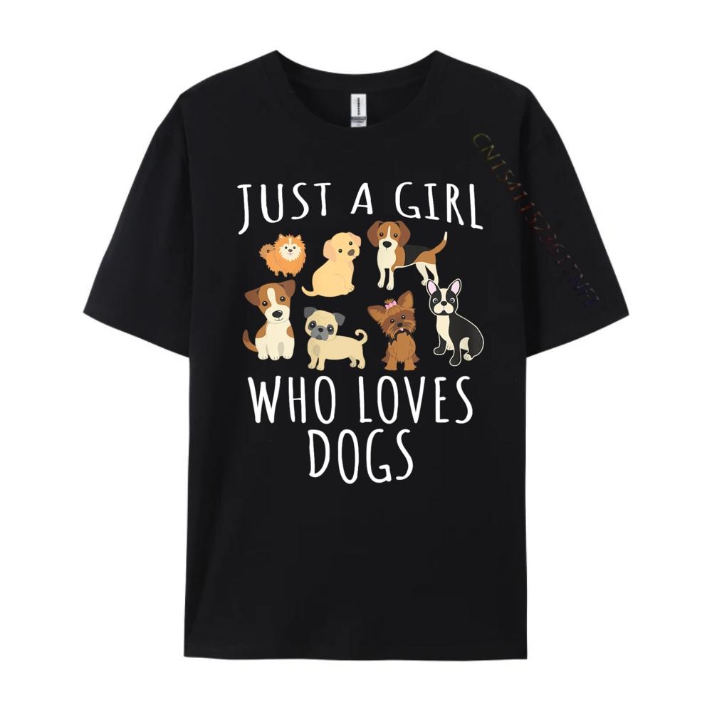 Just a Girl Who Loves Dogs Funny Puppy Brand T Shirt Camisetas De Hombre