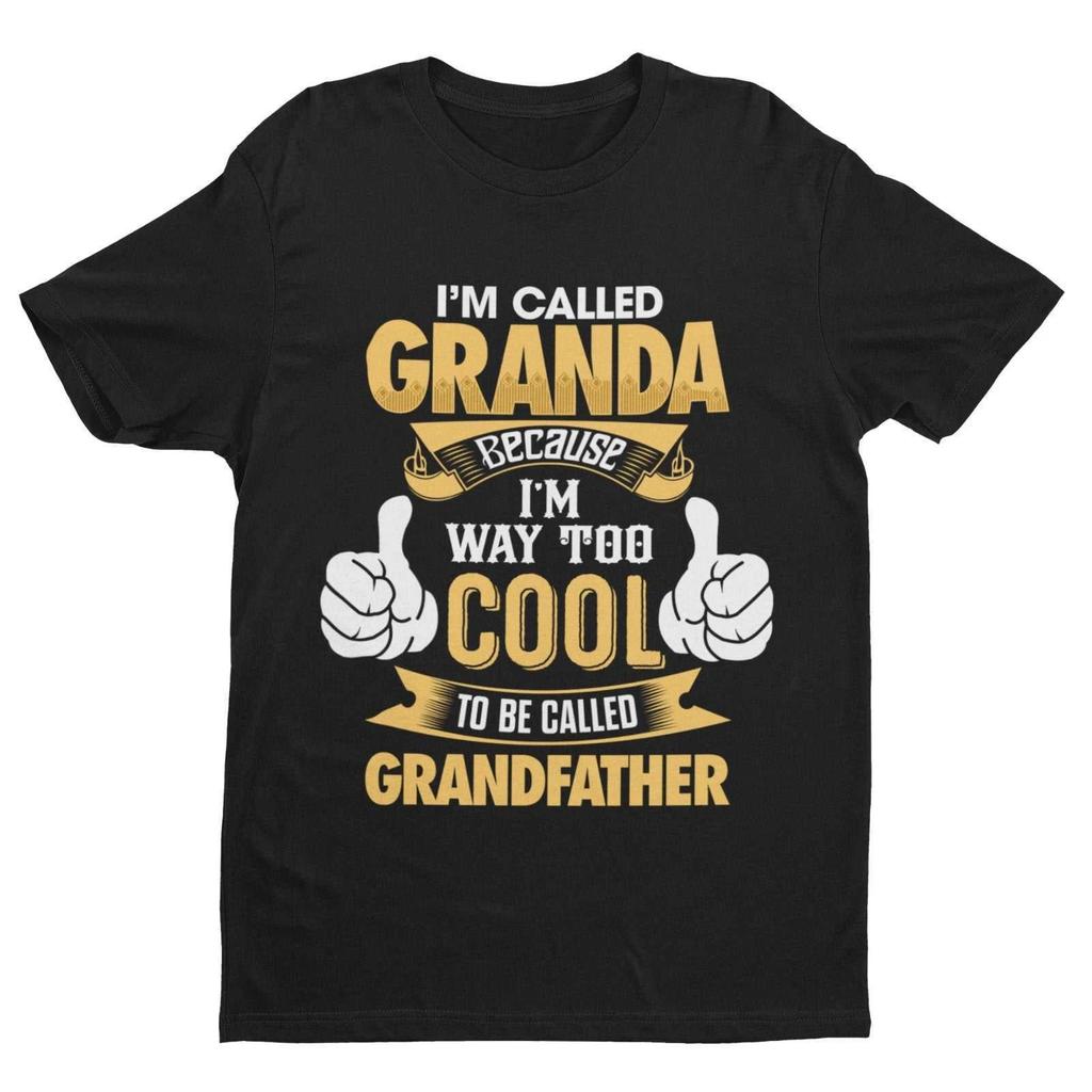 Im Called GRANDA Because I'm Way Too Cool To Be Called Grandfather Funny T Shirt