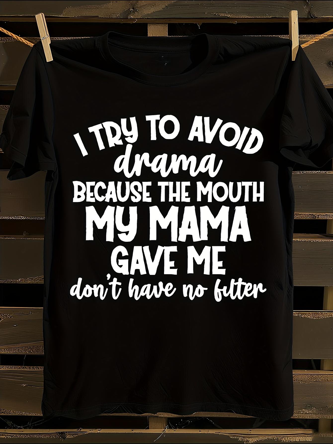 WoFunny Try to Avoid Drama Slogan T-shirt XXXL