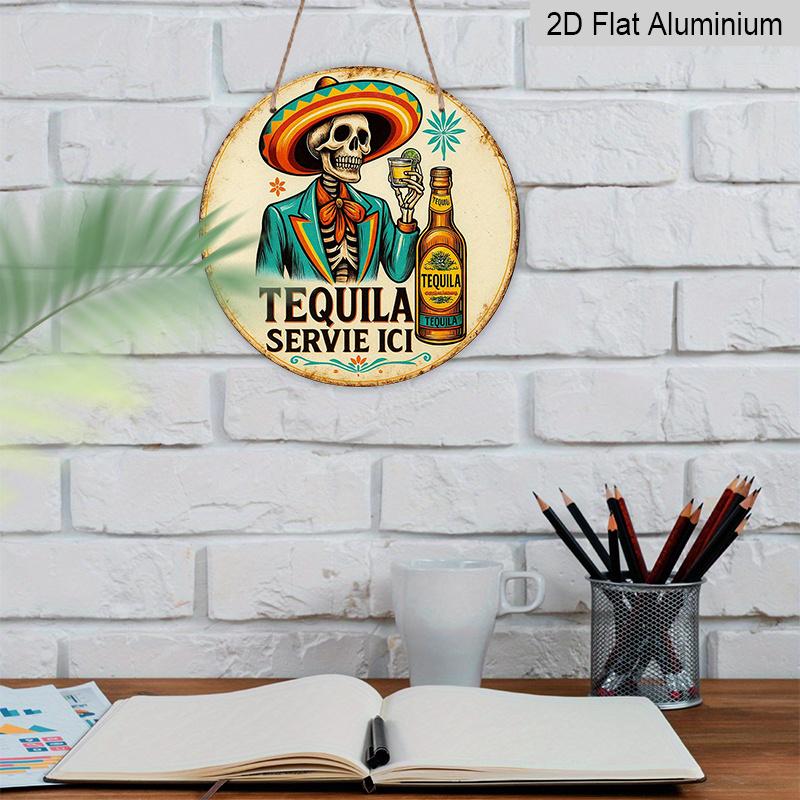 Plat 2D, 1 pièce Rond "Tequila Servie Ici" Panneau Suspendu en Aluminium, Design Squelette Mexicain Sombrero Tequila Vintage, Décoration Murale Métallique Rétro, Parfait pour