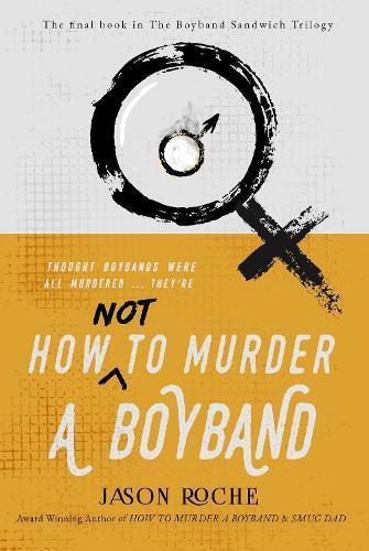 How NOT to Murder a Boyband by Jason Roche Paperback Book 9781803780986