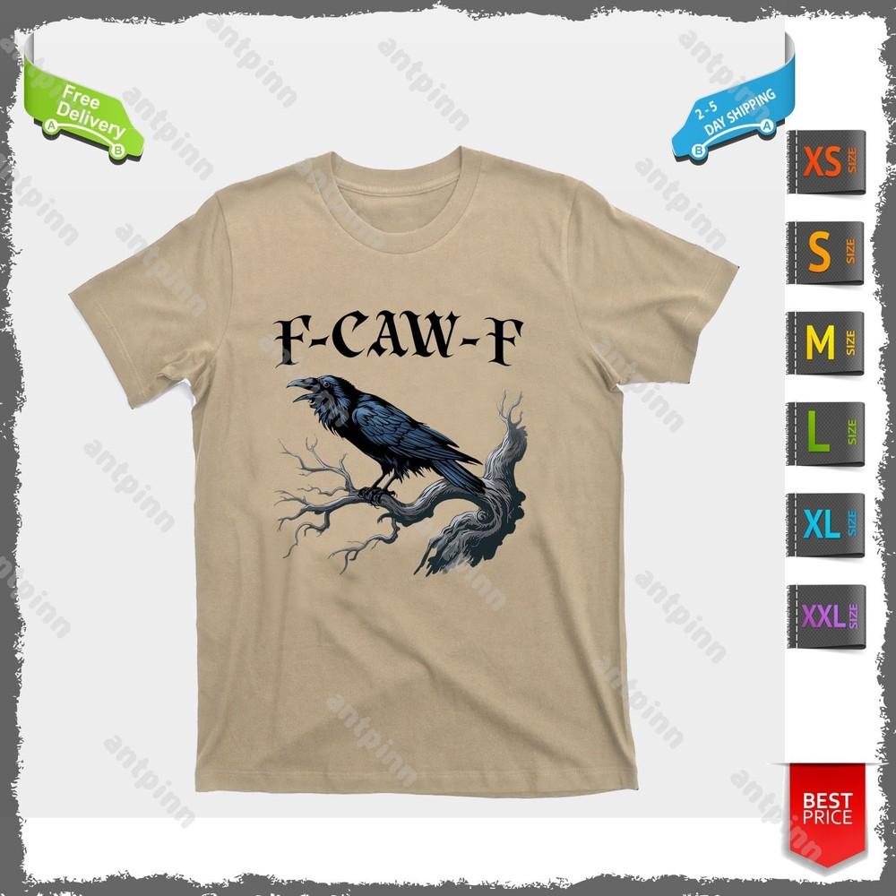 F-Caw-F Funny Black Bird Black Crow T-Shirt Unisex Unisex T-Shirt S