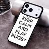 Keep Calm and Play Rugby Love Phone Case for iPhone 17 16 15 Pro Max Air 14 13 12 11 Plus Shockproof Cover