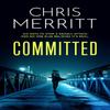 Committed by Chris Merritt Paperback Book 9781035407293