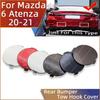 For Mazda 6 Atenza Sedan   Car Rear Bumper Towing Hook Eye Cover