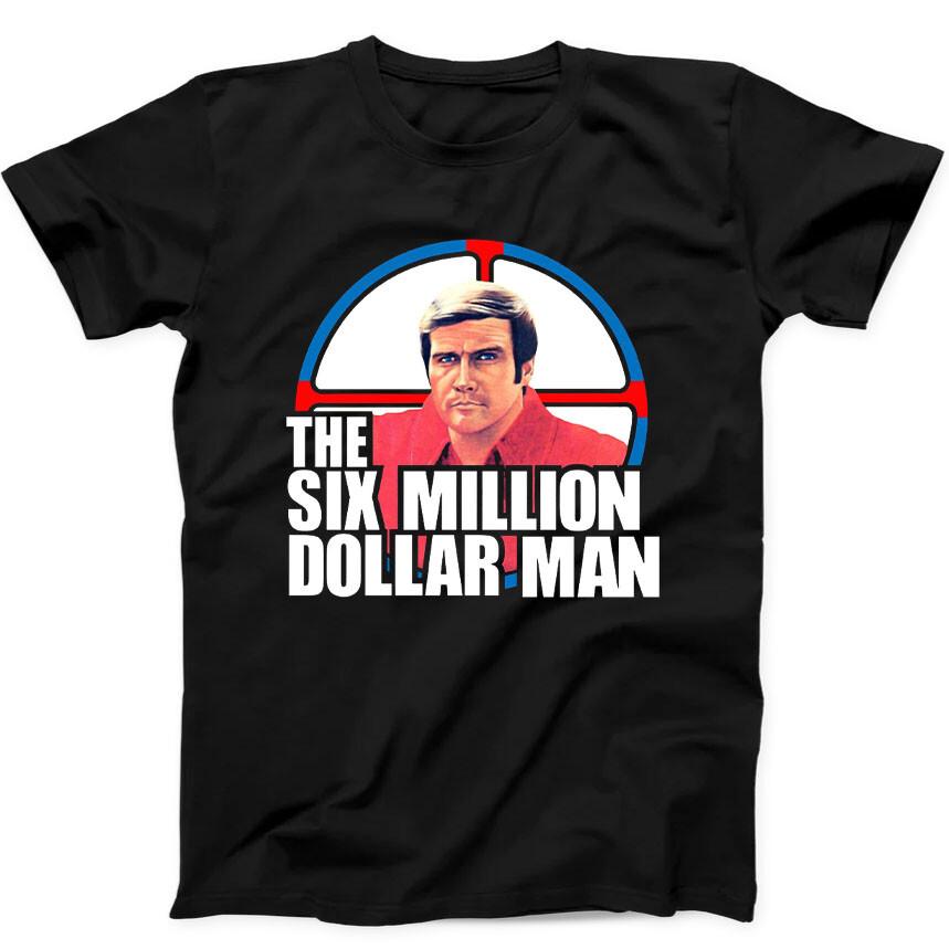 

The Six Million Dollar Man T Shirt 70s TV Show Funny Gift Tee Black T Shirt 5 L