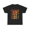 Officially On My Last Leg T Shirt Funny Crutches Accidents Heavy
