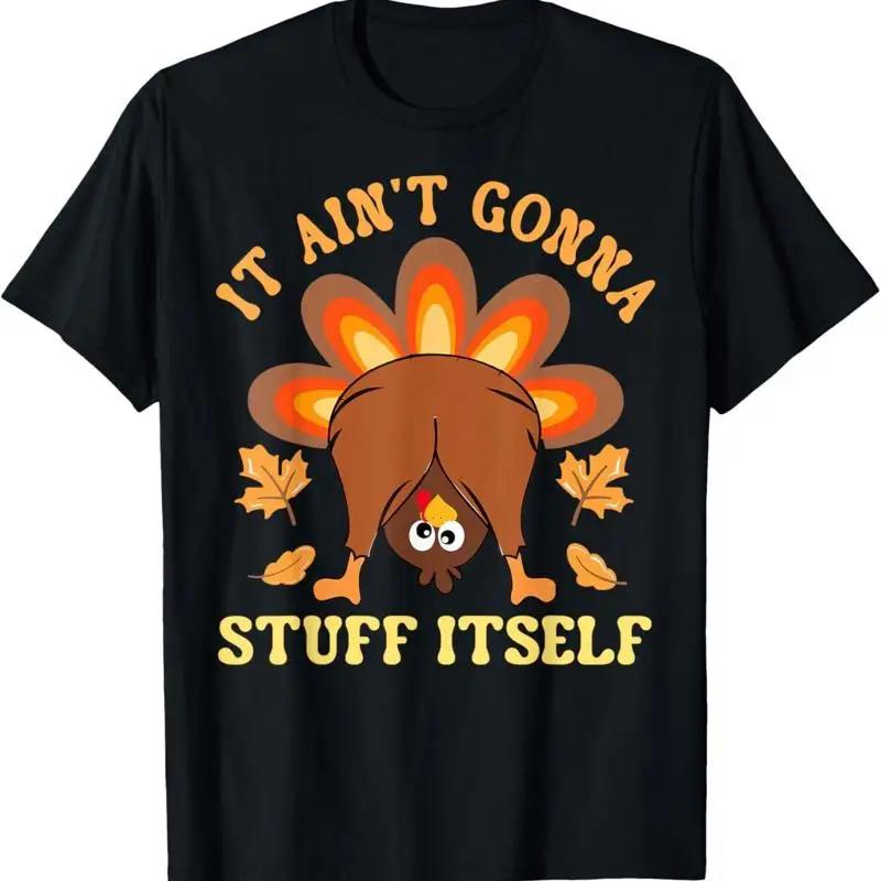 T-shirt dr?le de Thanksgiving avec inscription ? It Ain t Gonna Stuff Itself ? S