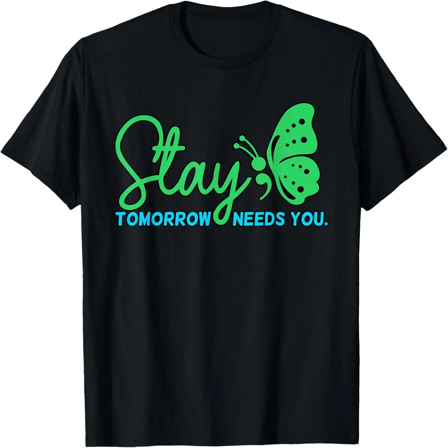 Stay Tomorrow Needs You Mental Health Awareness Graphic T-Shirt XXXXL