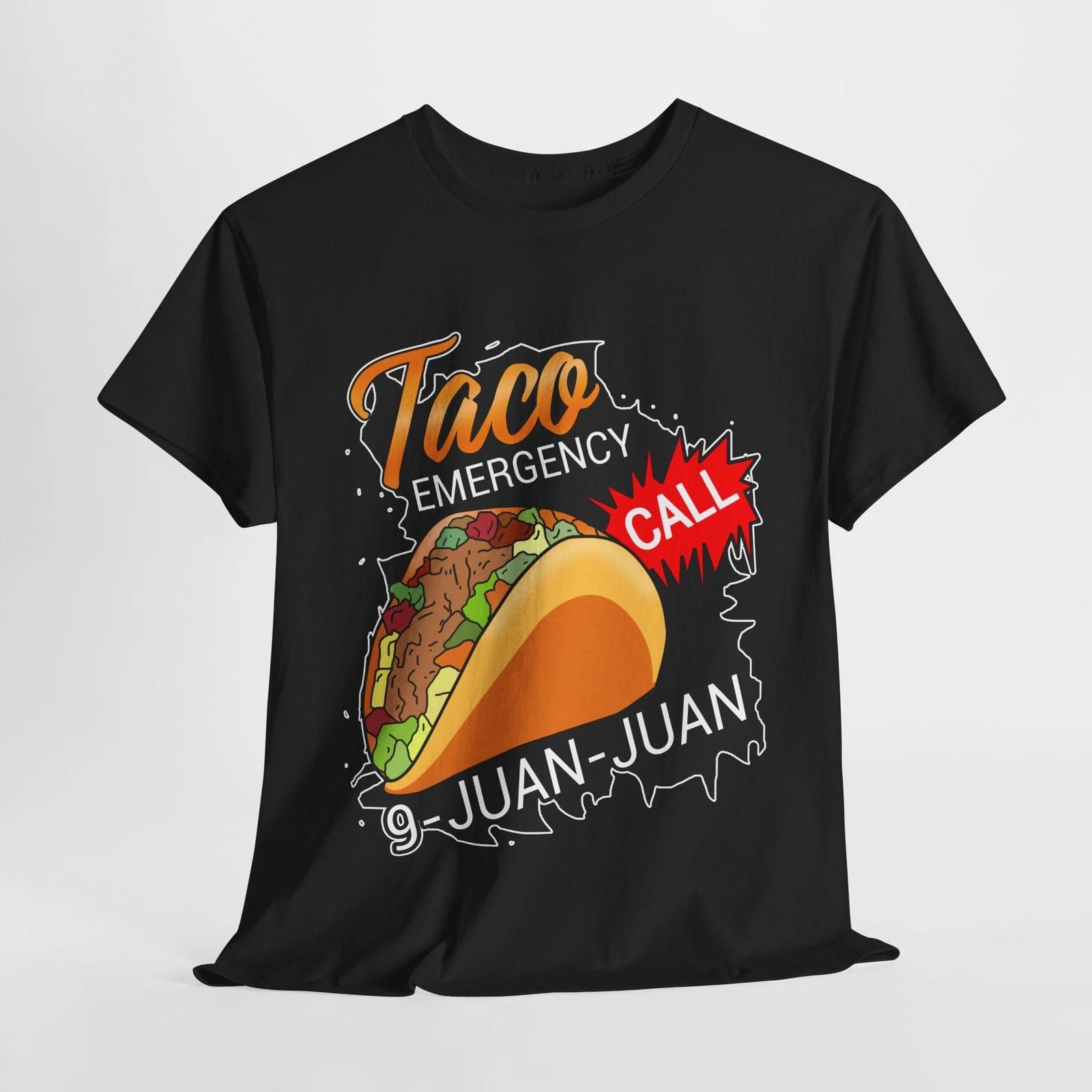 

Funny Taco Emergency Call 9 Juan Juan Unisex Tee, Cotton T-Shirt, Gift for 2XL
