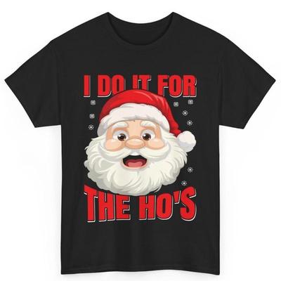 I Do It For The Ho'S Funny Santa Christmas Cotton T Shirt