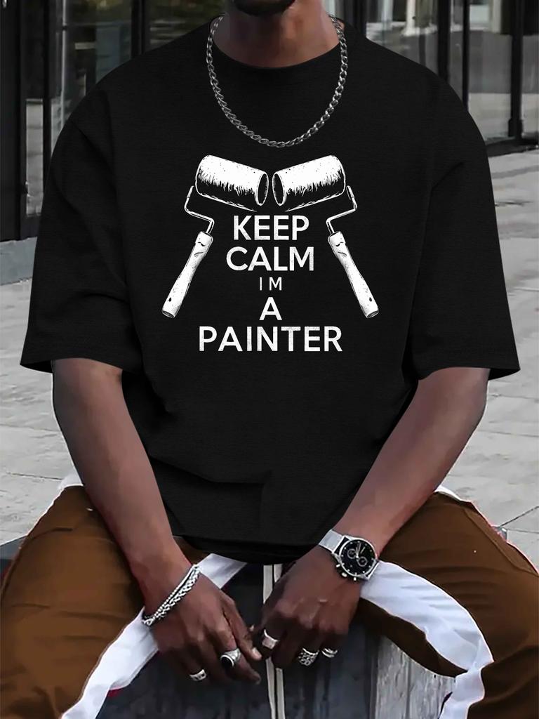 European Sizes KEEP CALM I M A PAINTER Print Tee Shirt, Tees for Men, Casual Short Sleeve T-shirt for Summer