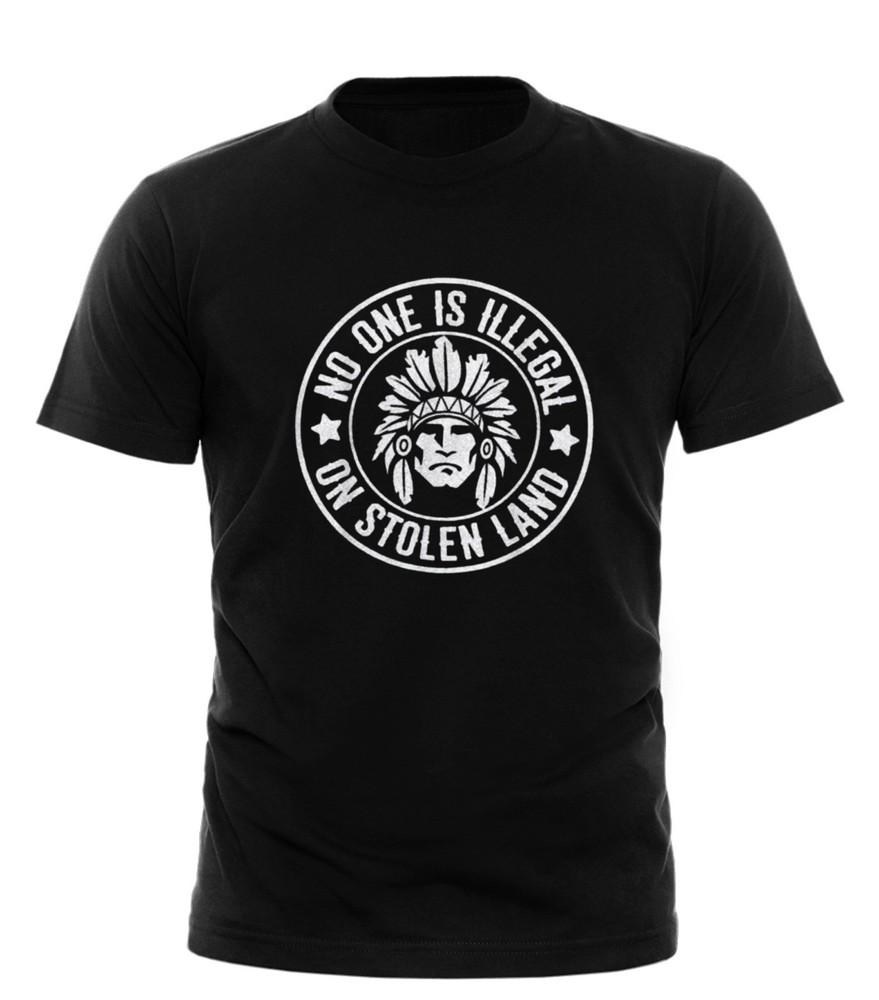 No One Is Illegal on Stolen Land Native Rights Statement Tee S4XL unisex TSHIRT Unisex T-Shirt XXXXL
