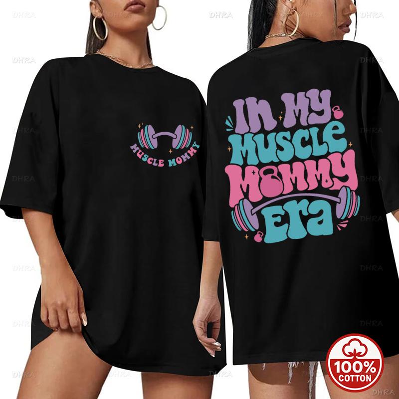 In My Muscle Mommy Era Unisex Tshirts Funny Gifts For Gym Lovers Tee Muscle Mommy Graphic Top Weightlifting Female Loose Clothing