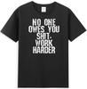 No One Owes You Sh It Work Harder Funny Quote Vintage Unisexs TShirt