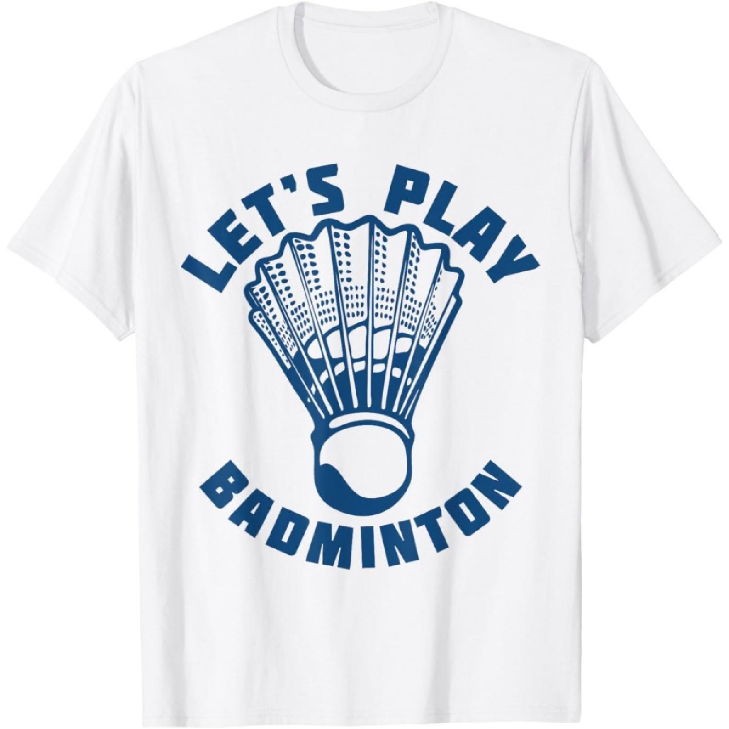 Let s Play Badminton Shuttlecock T-Shirt(1) XXXXXL белый