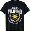 Halb-Filipino ist besser als keiner Philippinen Design Unisex T-Shirt