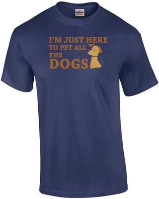 Je suis juste là pour caresser tous les chiens - t-shirt pour amoureux des chiens