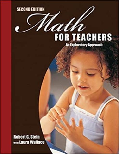 The Math for Teachers: An Exploratory Approach Book