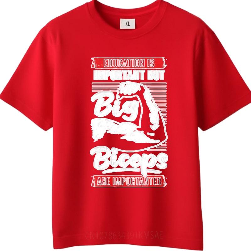 Adult For Her Oneck T Shirt Unisex Education Is Important But Big Biceps Are Importanter Teenagers Top Tees Classic Tshirt