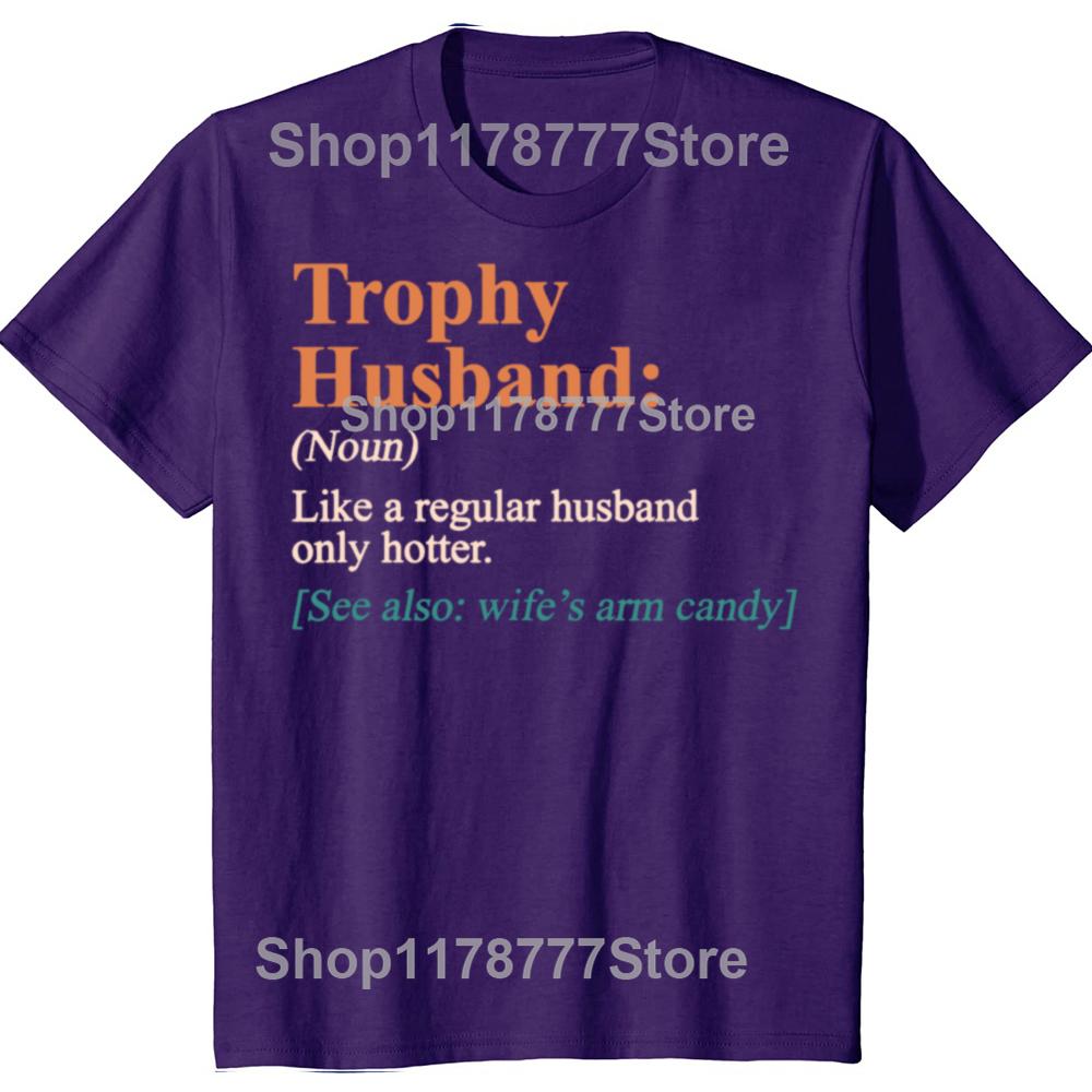 Trophy That Husband Definition Funny Anniversary T Shirts Cotton Gifts Mens Clothing Fashion Casual Loose Oversized T Shirt