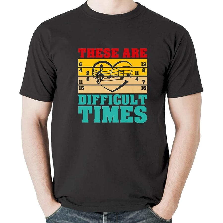These are Difficult Times Funny Musician Premium T-Shirt Sweatshirt Hoodie Tanktop for Men Women Kids Black S