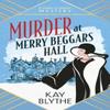 Murder At Merry Beggars Hall by Kay Blythe Paperback Book 9781835012123