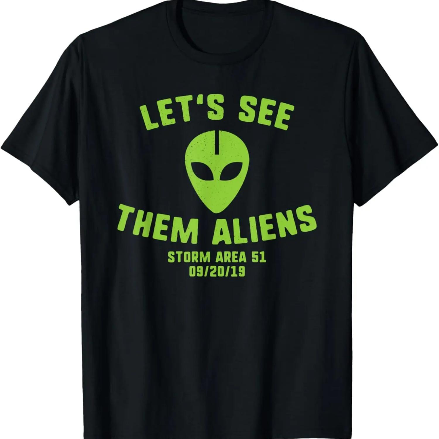 let s see them aliens storm area 51 see them aliens T-Shirt S