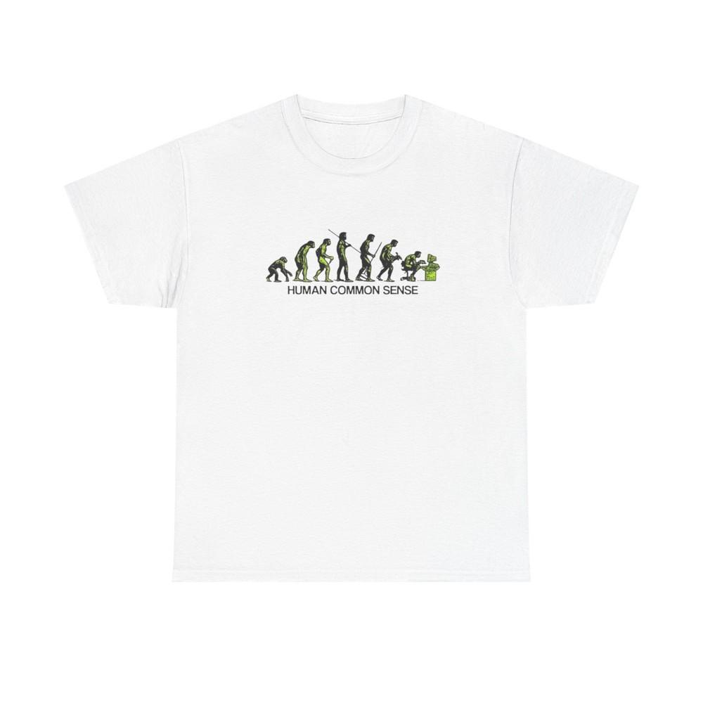 

Human Common Sense Evolution Graphic T Shirt Unisex Heavy Cotton Tee Gift New Unisex T-Shirt XL