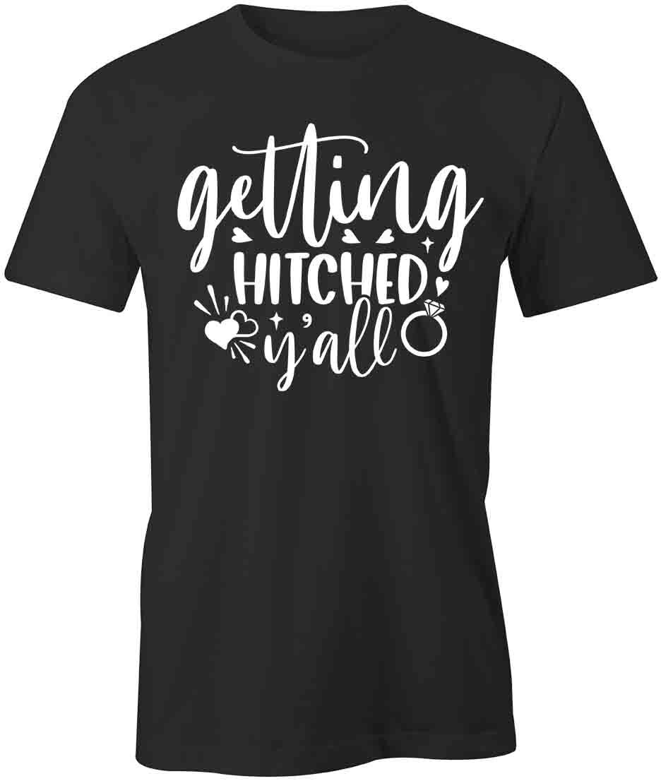 GETTING HITCHED Y ALL TShirt Tee Short-Sleeved Cotton CLOTHING S1BSA377 XXXL