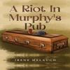 A Riot In Murphys Pub by Irene Melaugh Paperback Book 9781804680391