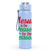 1PC Jesus Is The Reason For Season 750ml Color Plastic Sports Water Bottle Leakproof Flip Straw Lid Suitable for Sports Office Home Use