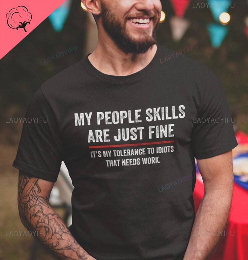 My People Skills Are Fine Cool Graphic Gift Idea Adult Humor Sarcastic Shirt Funny Printed T Shirt Summer Fashion Oneck Clothes