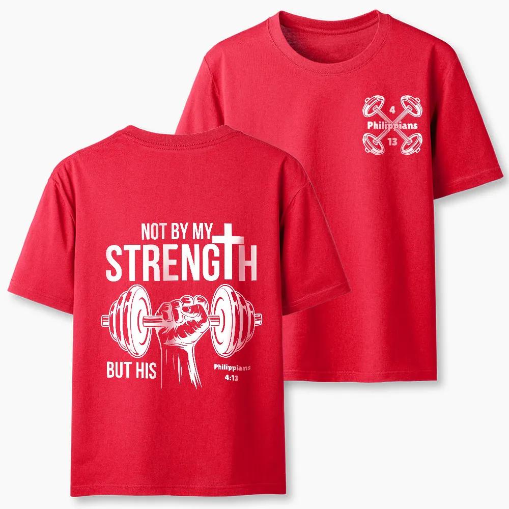 2026 Summer New Not By My Strength But His Crhsitian Classic High Quality Casual Breathable Unisexs and Womens Roundneck Tshirt